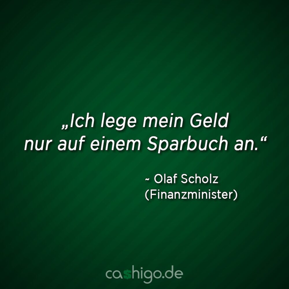 Olaf Scholz mag Sparbücher.