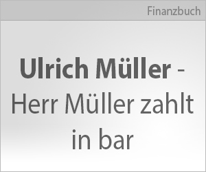 Buchrezension: Ulrich Müller – Herr Müller zahlt in bar